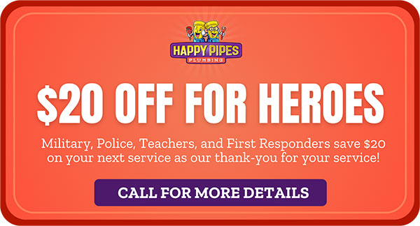 $20 for Heroes - Happy Pipes Plumbing